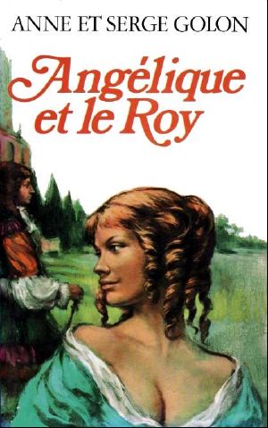 [Angélique, marquise des Anges 03] • Angélique Et Le Roy